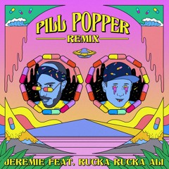 Jeremie - Pill Popper (Remix) Feat. Rucka Rucka Ali