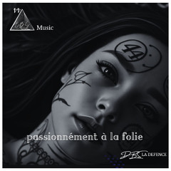 passionnément à la folie