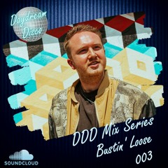 Daydream Disco Mix Series - 003 - Bustin' Loose