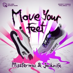 Missterious & Jacknife - Move Your Feet
