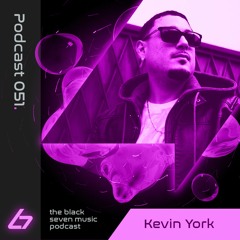 051 - Kevin York | Black Seven Music Podcast