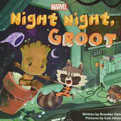 [Access] KINDLE 📬 Night Night, Groot by  Brendan Deneen &  Cale Atkinson [KINDLE PDF