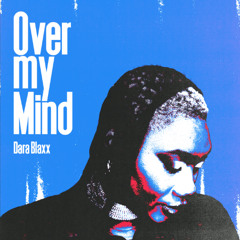 Over My Mind