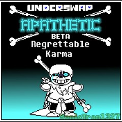 [BETA] Underswap Apathetic - Phase 1 - Regrettable Karma(Karmatic Fear V5)