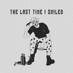 The Last Time I Smiled