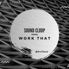 Sound Cloup - Work That