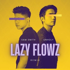 Sam Smith - Unholy (LazyFlowz Remix)