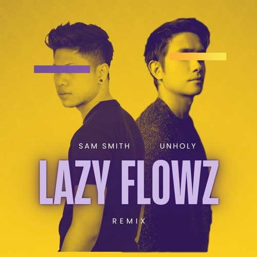 Sam Smith - Unholy (LazyFlowz Remix)