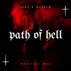 SIRO & MATECH - Path Of Hell (Original Mix)  on Rewasted