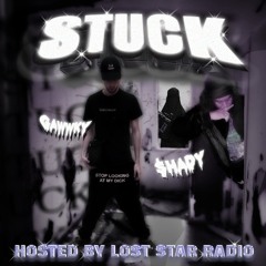 GAWWKY X $HADY - STUCK (PROD. WILLUM & DRAMATIC BAT) *LOST STAR RADIO EXCLUSIVE*