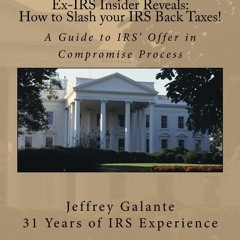 ❤pdf Ex-IRS Insider Reveals: How to Slash your IRS Back Taxes!: A Guide to IRS?