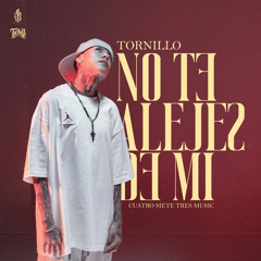 Tornillo - No Te Alejes De Mi