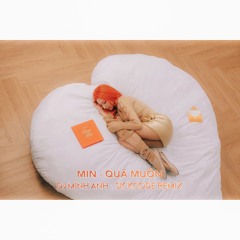 MIN - quá muộn | SICKCODE & DJ Minh Anh Remix [Preview]