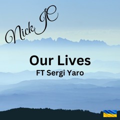NickJC Our Lives Ft Sergi Yaro