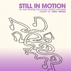 Still In Motion w/ Miles Ahead - September 25th 2025