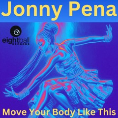 Jonny Pena 'Move You Body Like This' (Radio Edit)