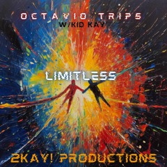 Limitless [Ft. Kid Kay] [Prod. 2KAY!]