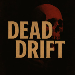 Dead Drift