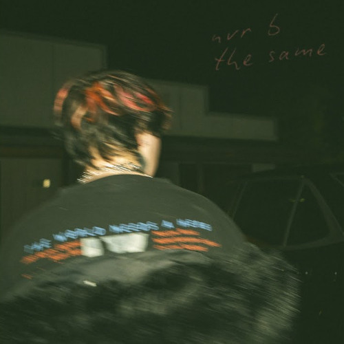 nvr b the same