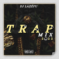 Dj Lazéfu - Trap Mix 2022