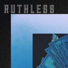 " RUTHLESS "
