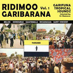 Ridimoo Garibarana -Garifuna Afro Indigena Tropical Soundz -Belize Honduras Guatemala w/ Sir Ramases