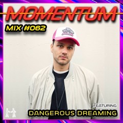 Momentum Mix #062 - Ft. Dangerous Dreaming