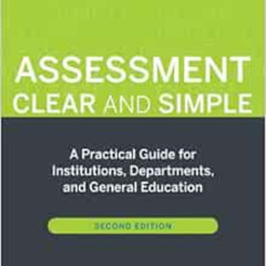 [READ] KINDLE 💜 Assessment Clear and Simple: A Practical Guide for Institutions, Dep