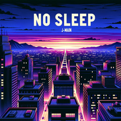 no sleep - J-Main