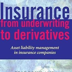get [PDF] Insurance: From Underwriting to Derivatives: Asset Liability Management in Insurance
