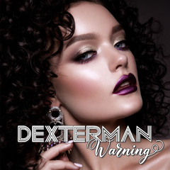 Dexterman x DJ Payton - Warning
