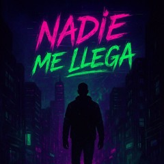 Nadie me llega
