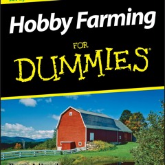 ❤PDF❤ Hobby Farming For Dummies