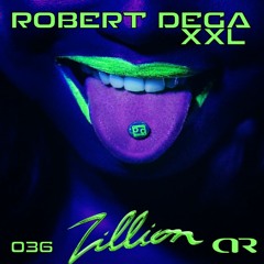 Robert Dega - Mixtape 036 - Zillion XXL