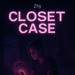 CLOSET CASE.