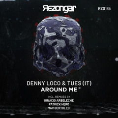 Denny Loco & Tues (IT) - Around Me (Ignacio Arbeleche Remix)