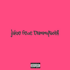 Juice (feat. dummysobii)