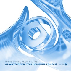 Always Been You (Kamish Touch)