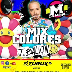 Mix Colores - J Balvin - LAS TANDAS DE LA MEGA -DJ TURUX