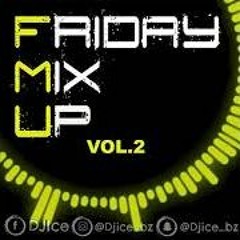 Friday Mix Up VOl 2 (CLEAN)