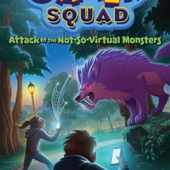 ⚡ PDF ⚡ Attack of the Not-So-Virtual Monsters (Gamer Squad 1) free