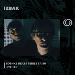 ZRAK | Boshke Beats Series Ep. 58 | 01/09/2023