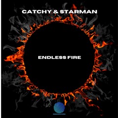 Catchy & Starman - Endless Fire [Sample]