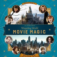 DOWNLOAD KINDLE ✔️ J.K. Rowling's Wizarding World: Movie Magic Volume One: Extraordin