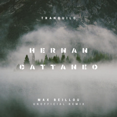 Hernan Cattaneo - Tranquilo (Max Beillou Unofficial Remix) [FREE DOWNLOAD]