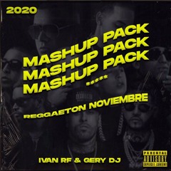 MASHUP PACK ! Reggaeton Noviembre 2020 (IvanRF & GeryDJ) Free Download !