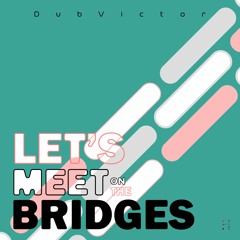 Bridges Born Edit