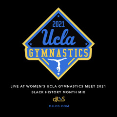 DjLos Live At UCLA Gymnastics Meet, Black History Month Mix (2021)(CLEAN MIX)
