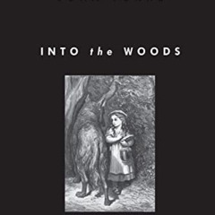 GET KINDLE 📧 Into the Woods: A Five-Act Journey Into Story by  John Yorke EBOOK EPUB