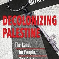 Decolonizing Palestine: the Land, the People, the Bible BY Mitri Raheb (Author) Literary work%)